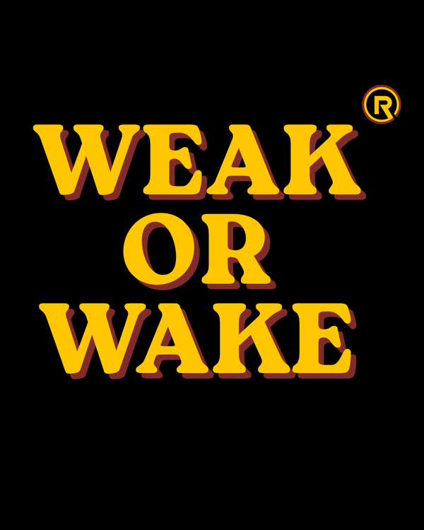 Weakorwake